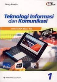 Teknologi informasi dan komunikasi jilid 1 (edisi revisi) untuk SMP/MTs kelas VII