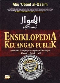 Ensiklopedia Keuangan Publik : Panduan Lengkap Mengelola Keuangan, Zakat, Pajak, dll