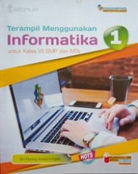 Terampil menggunakan informatika 1 untuk kelas VII SMP dan MTs